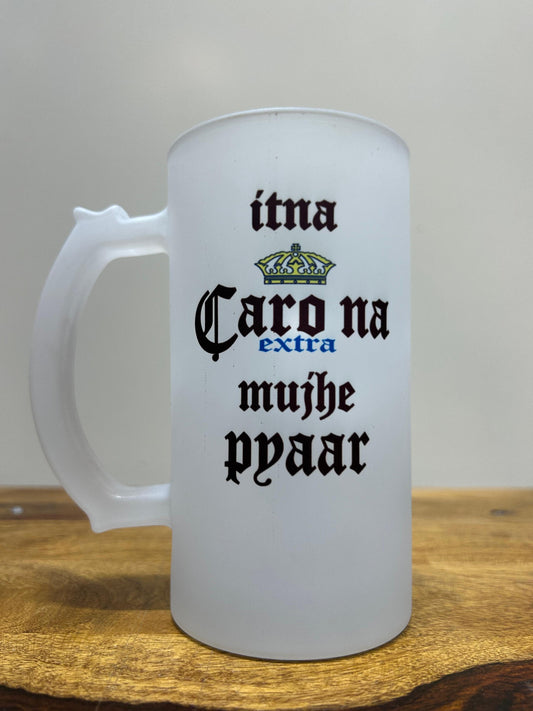 Itna Caro Na Mujhe Ppaar Beer Mug