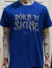 Born to Shine Royal Blue T-shirt